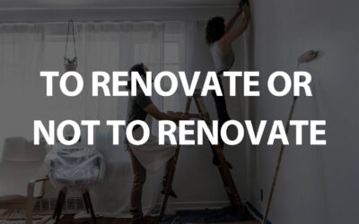To renovate or not to renovate?